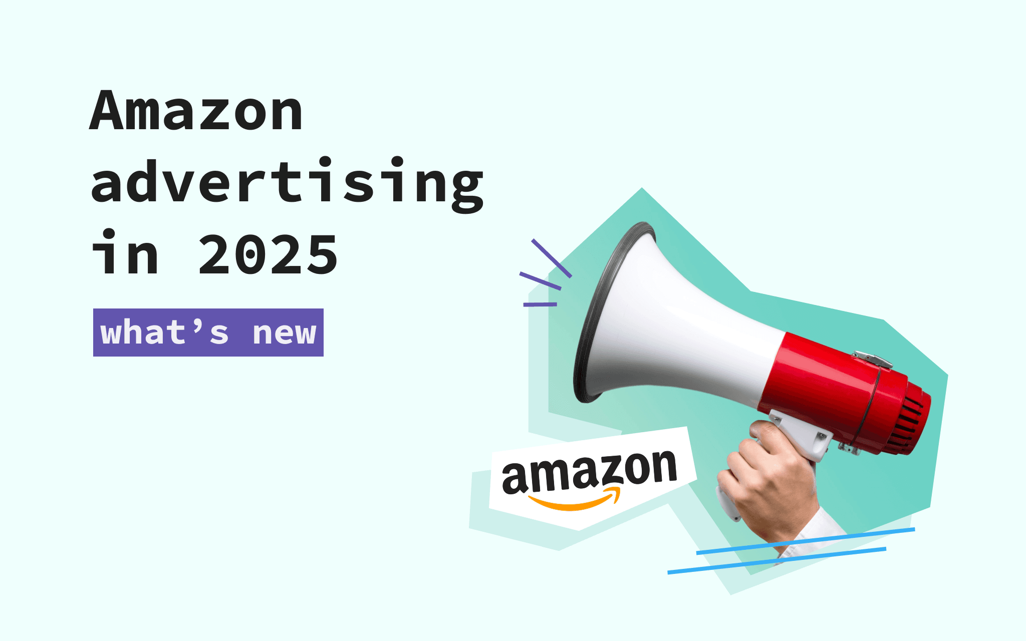 What's new in Amazon advertising for 2025